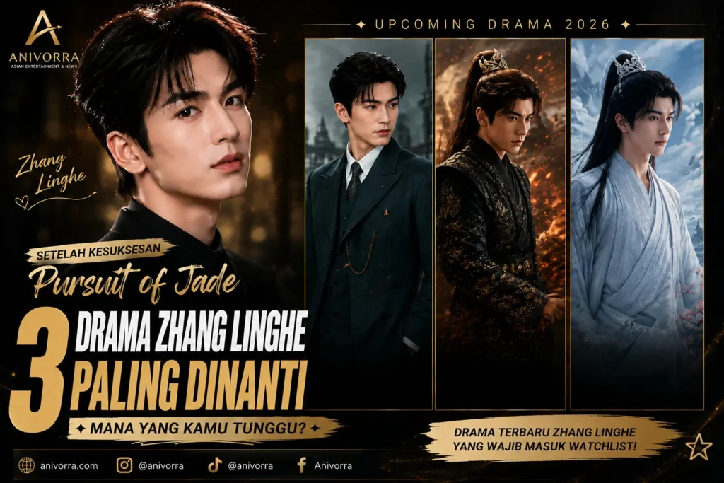 3 Drama Zhang Linghe Paling Dinanti Setelah Pursuit of Jade